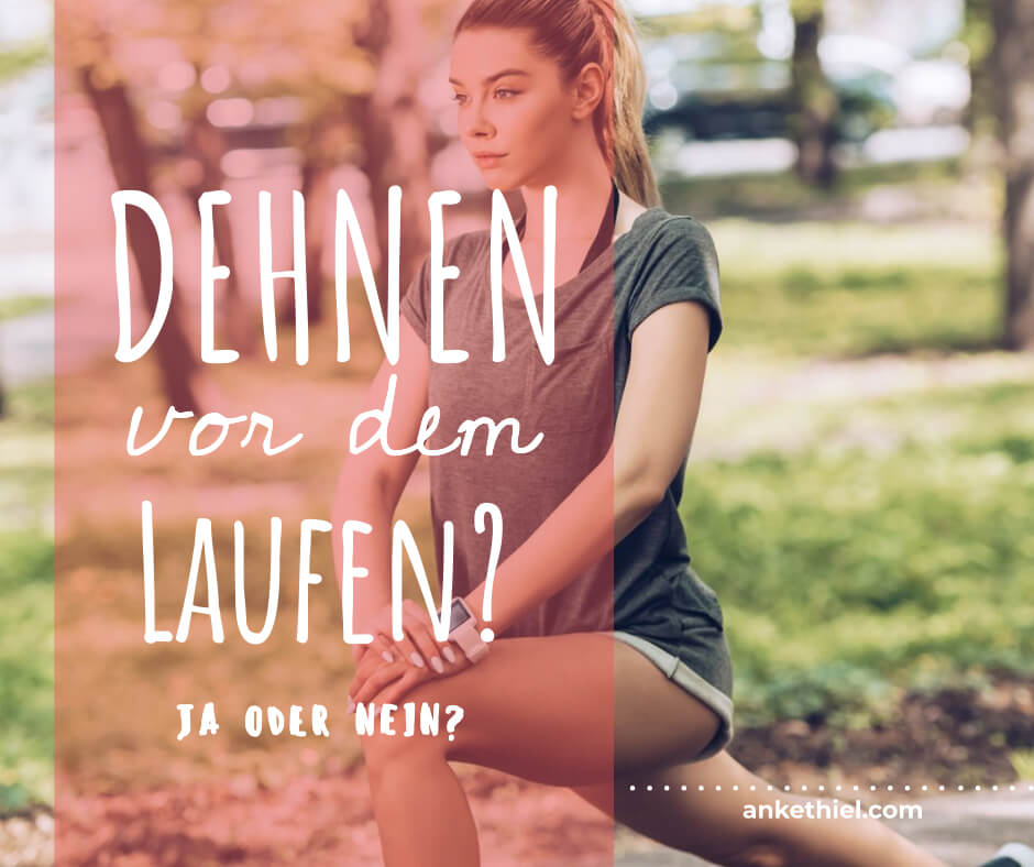 Dehnen vor oder nach dem Lauf?